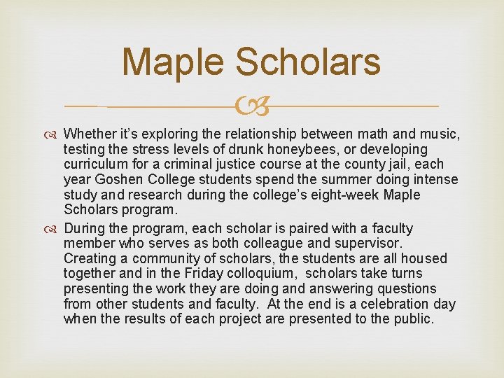 Maple Scholars Whether it’s exploring the relationship between math and music, testing the stress