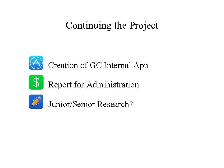 Continuing the Project Creation of GC Internal App Report for Administration Junior/Senior Research? 