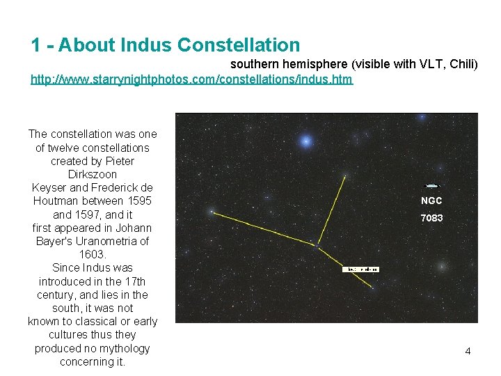 1 - About Indus Constellation southern hemisphere (visible with VLT, Chili) http: //www. starrynightphotos.