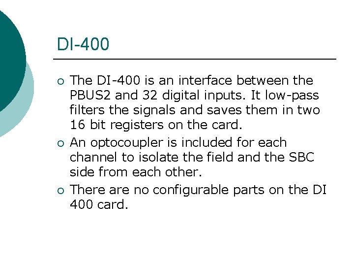 DI-400 ¡ ¡ ¡ The DI-400 is an interface between the PBUS 2 and