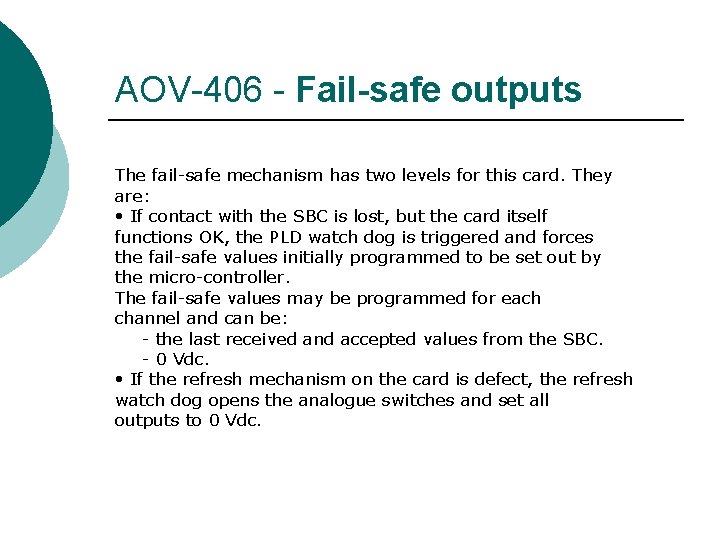 AOV-406 - Fail-safe outputs The fail-safe mechanism has two levels for this card. They