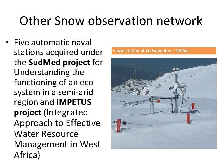 Other Snow observation network • Five automatic naval stations acquired under the Sud. Med