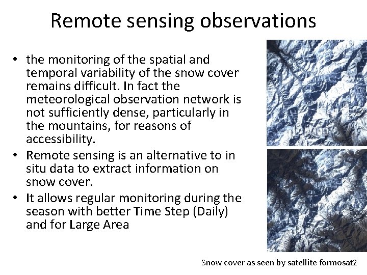 Remote sensing observations • the monitoring of the spatial and temporal variability of the