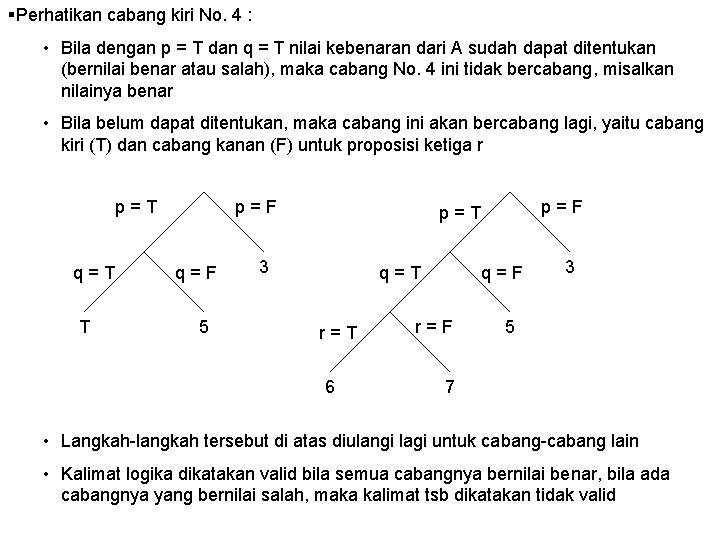 §Perhatikan cabang kiri No. 4 : • Bila dengan p = T dan q