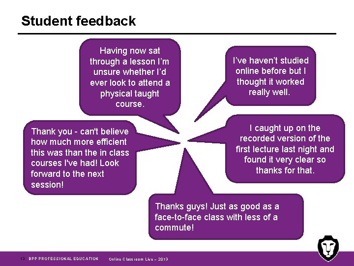 Student feedback Having now sat through a lesson I’m unsure whether I’d ever look