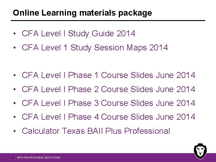 Online Learning materials package • CFA Level I Study Guide 2014 • CFA Level