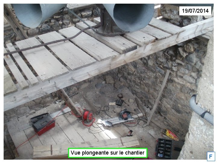 19/07/2014 Vue plongeante sur le chantier F 