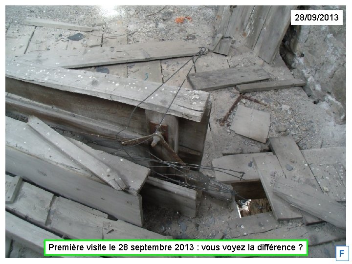 28/09/2013 Première visite le 28 septembre 2013 : vous voyez la différence ? F