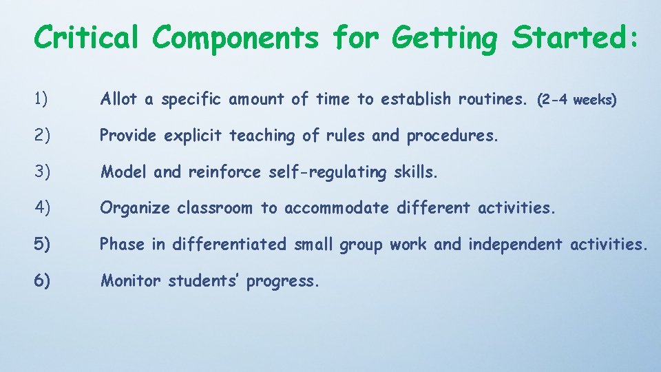 Critical Components for Getting Started: 1) Allot a specific amount of time to establish