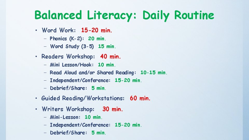 Balanced Literacy: Daily Routine • Word Work: 15 -20 min. – Phonics (K-2): 20