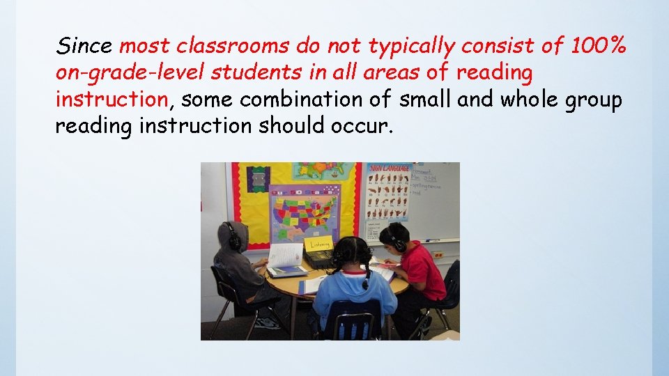 Since most classrooms do not typically consist of 100% on-grade-level students in all areas