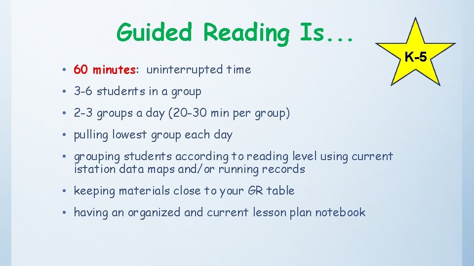 Guided Reading Is. . . • 60 minutes: uninterrupted time • 3 -6 students