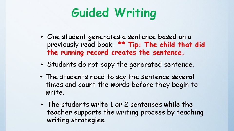 Guided Writing • One student generates a sentence based on a previously read book.