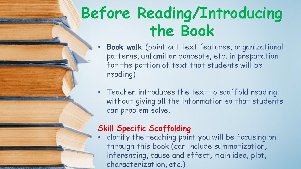 Before Reading/Introducing the Book • Book walk (point out text features, organizational patterns, unfamiliar