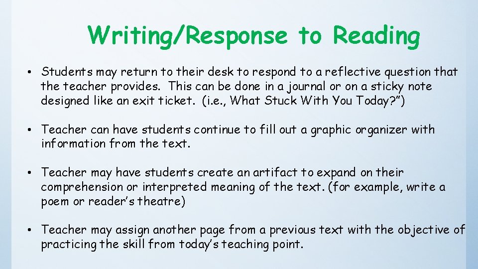 Writing/Response to Reading • Students may return to their desk to respond to a