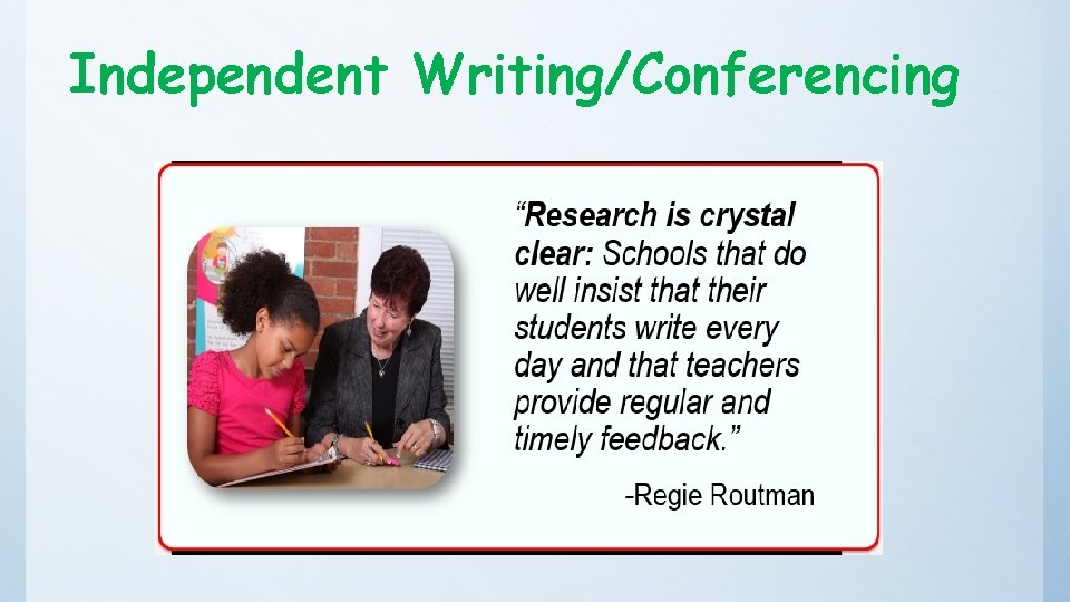 Independent Writing/Conferencing 