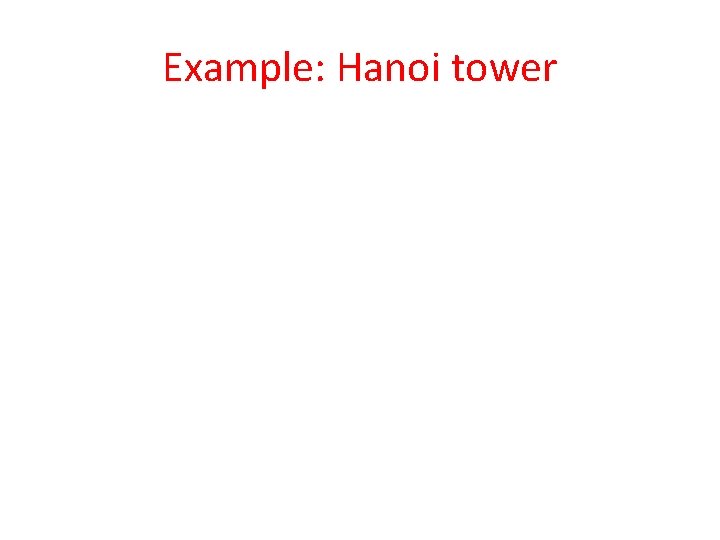 Example: Hanoi tower 