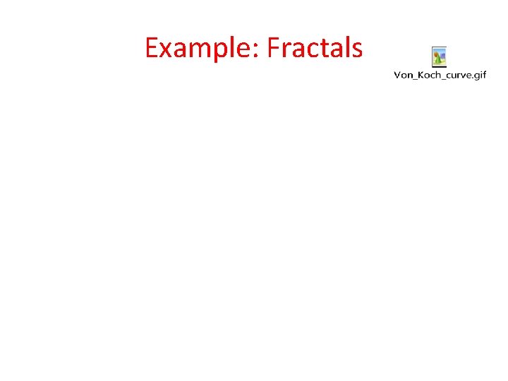 Example: Fractals 