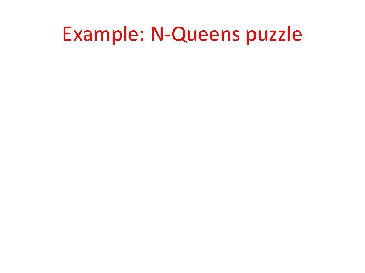 Example: N-Queens puzzle 