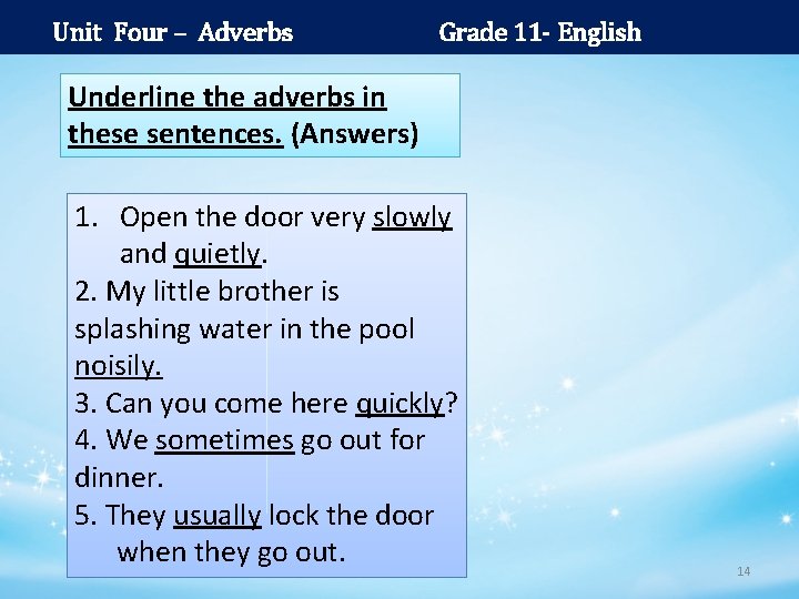 Unit Four – Adverbs Grade 11 - English Underline the adverbs in these sentences.