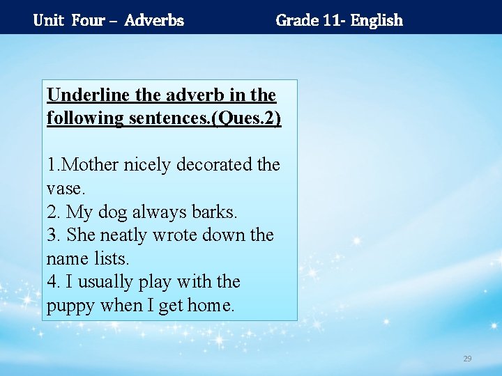 Unit Four – Adverbs Grade 11 - English Underline the adverb in the following