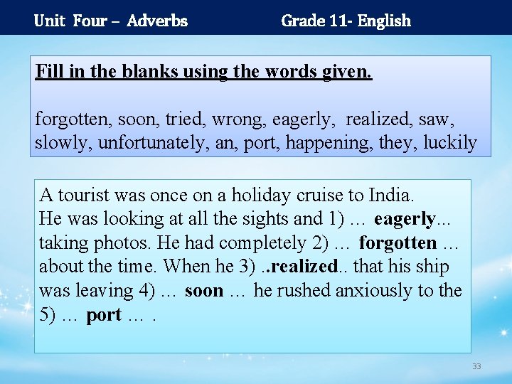 Unit Four – Adverbs Grade 11 - English Fill in the blanks using the