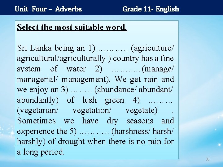 Unit Four – Adverbs Grade 11 - English Select the most suitable word. Sri