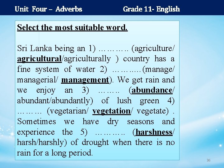 Unit Four – Adverbs Grade 11 - English Select the most suitable word. Sri