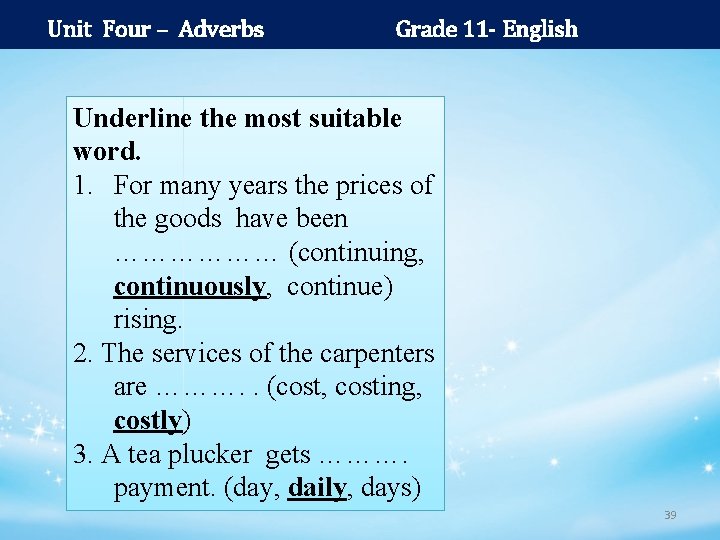 Unit Four – Adverbs Grade 11 - English Underline the most suitable word. 1.