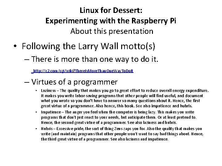 Linux for Dessert: Experimenting with the Raspberry Pi About this presentation • Following the