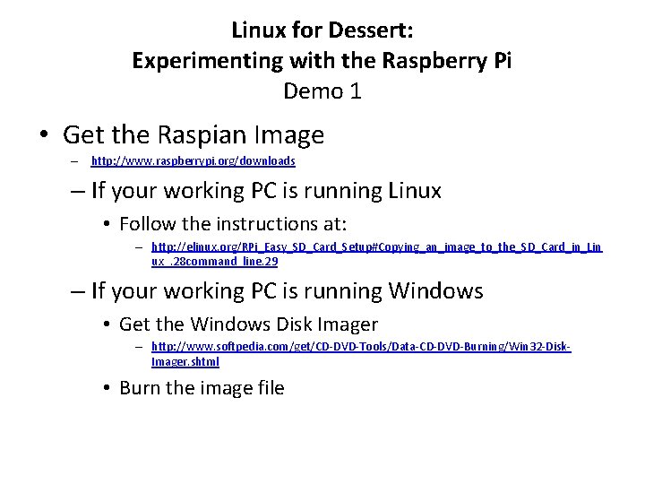 Linux for Dessert: Experimenting with the Raspberry Pi Demo 1 • Get the Raspian