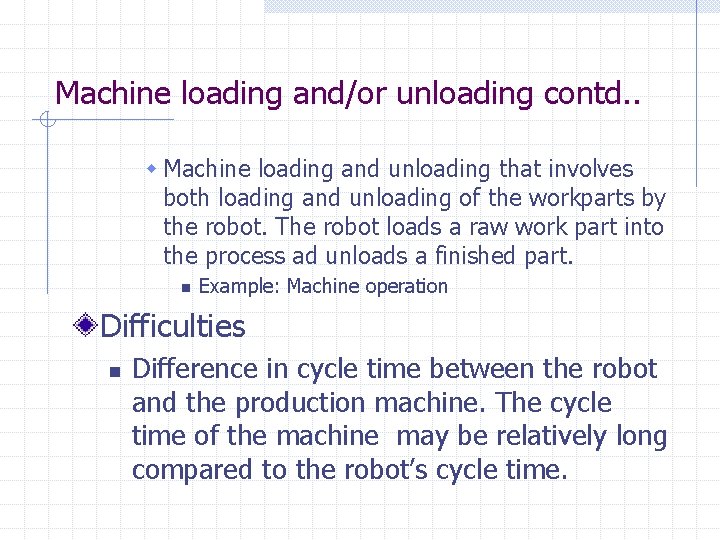 Machine loading and/or unloading contd. . w Machine loading and unloading that involves both