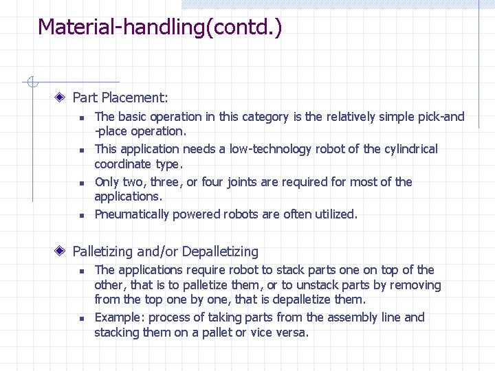 Material-handling(contd. ) Part Placement: n n The basic operation in this category is the