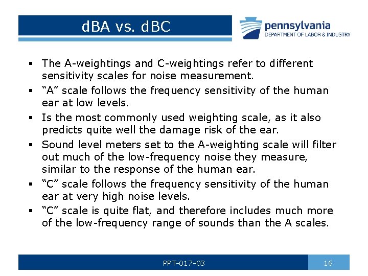 d. BA vs. d. BC § The A-weightings and C-weightings refer to different sensitivity