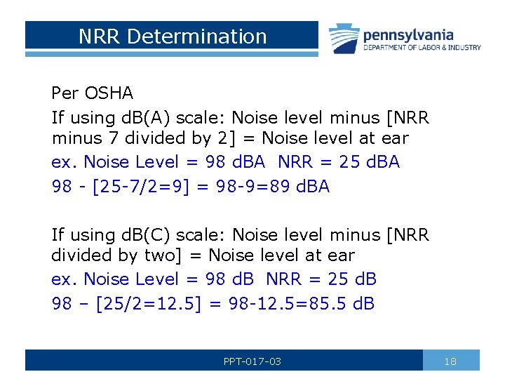 NRR Determination Per OSHA If using d. B(A) scale: Noise level minus [NRR minus
