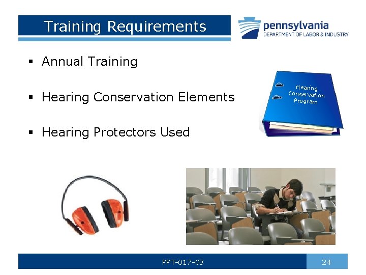 Training Requirements § Annual Training § Hearing Conservation Elements Hearing Conservation Program § Hearing