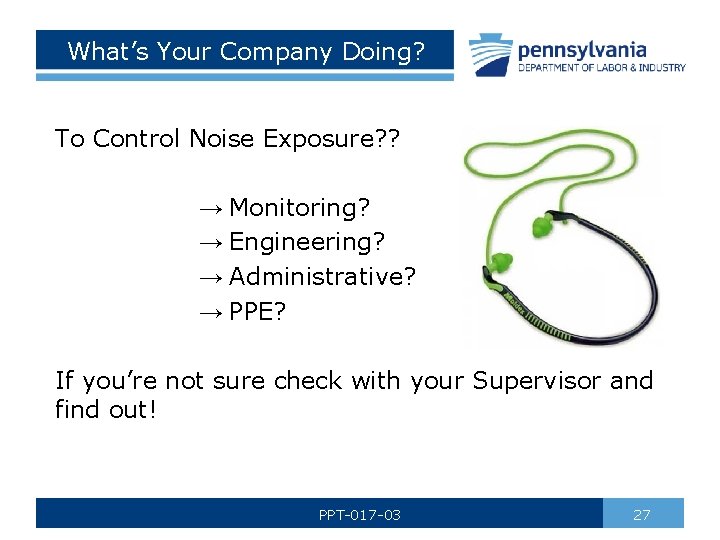 What’s Your Company Doing? To Control Noise Exposure? ? → Monitoring? → Engineering? →