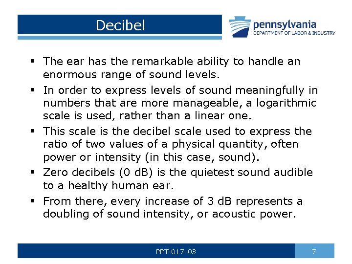 Decibel § The ear has the remarkable ability to handle an enormous range of