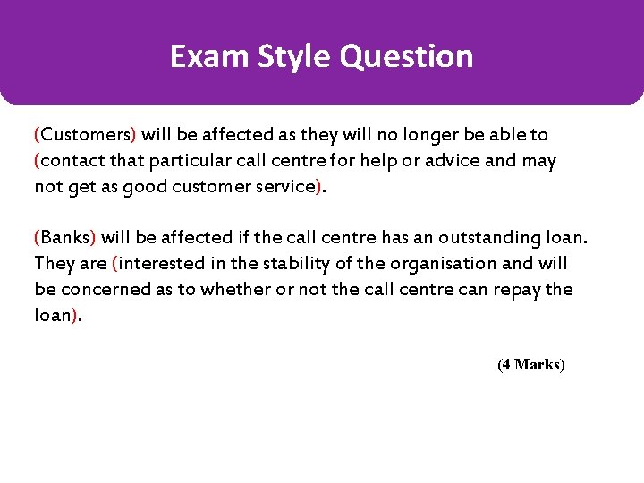 Exam Style Question (Customers) will be affected as they will no longer be able