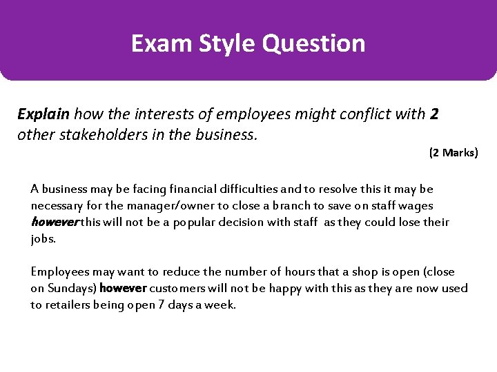 Exam Style Question Explain how the interests of employees might conflict with 2 other