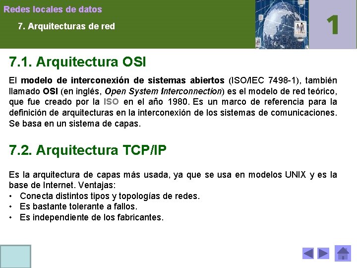 Redes locales de datos 7. Arquitecturas de red 7. 1. Arquitectura OSI El modelo