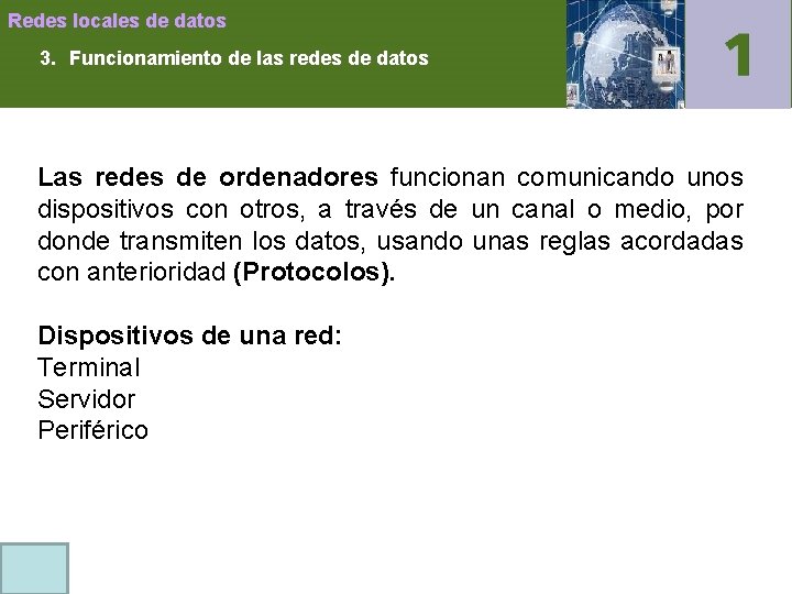 Redes locales de datos 3. Funcionamiento de las redes de datos Las redes de