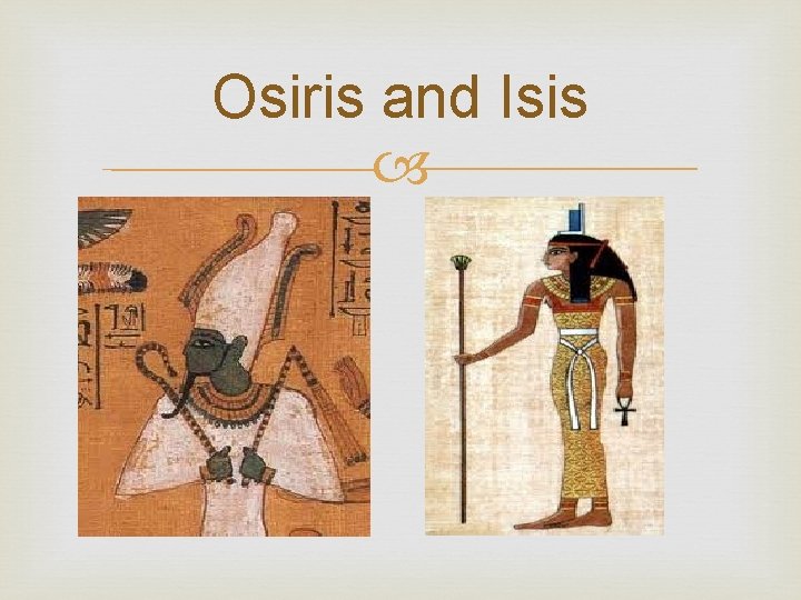 Osiris and Isis 