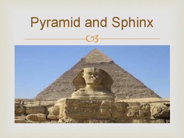 Pyramid and Sphinx 