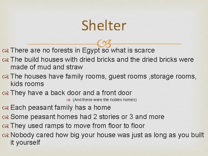 Shelter There are no forests in Egypt so what is scarce The build houses