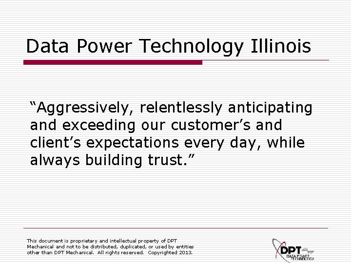 Data Power Technology Illinois “Aggressively, relentlessly anticipating and exceeding our customer’s and client’s expectations