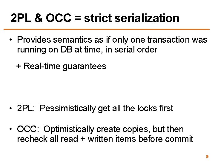 2 PL & OCC = strict serialization • Provides semantics as if only one
