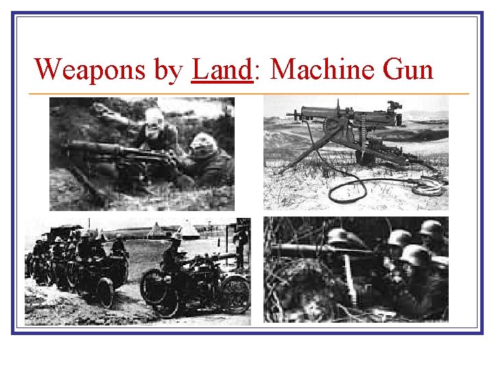 Weapons by Land: Machine Gun 