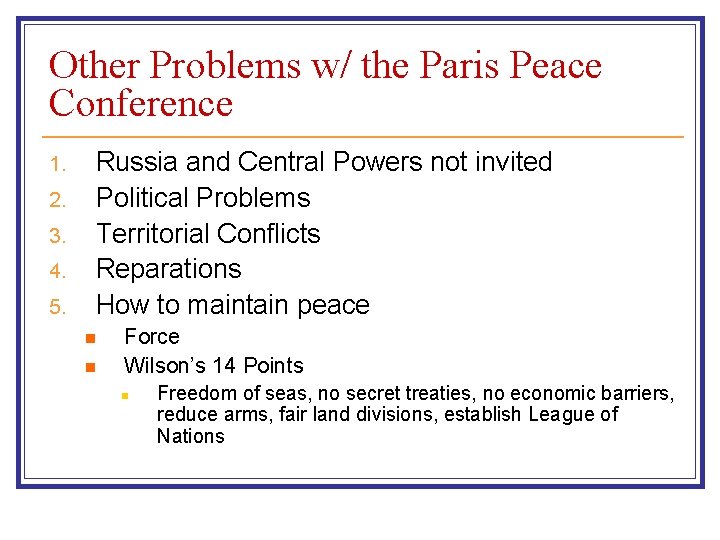 Other Problems w/ the Paris Peace Conference 1. 2. 3. 4. 5. Russia and