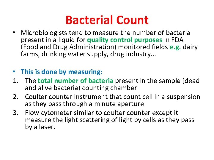 Bacterial Count • Microbiologists tend to measure the number of bacteria present in a